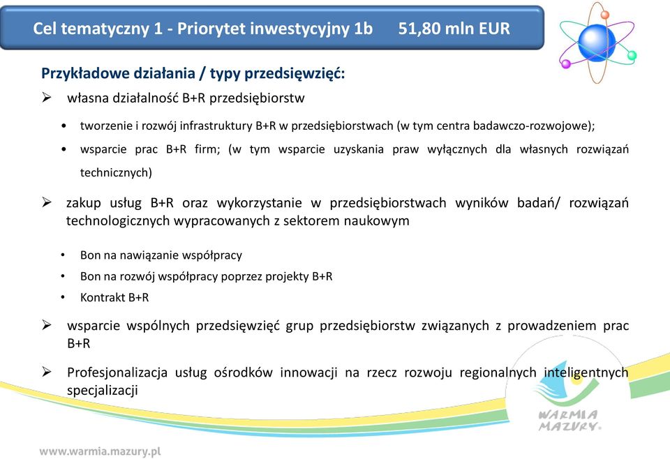 wykorzystanie w przedsiębiorstwach wyników badań/ rozwiązań technologicznych wypracowanych z sektorem naukowym Bon na nawiązanie współpracy Bon na rozwój współpracy poprzez projekty B+R