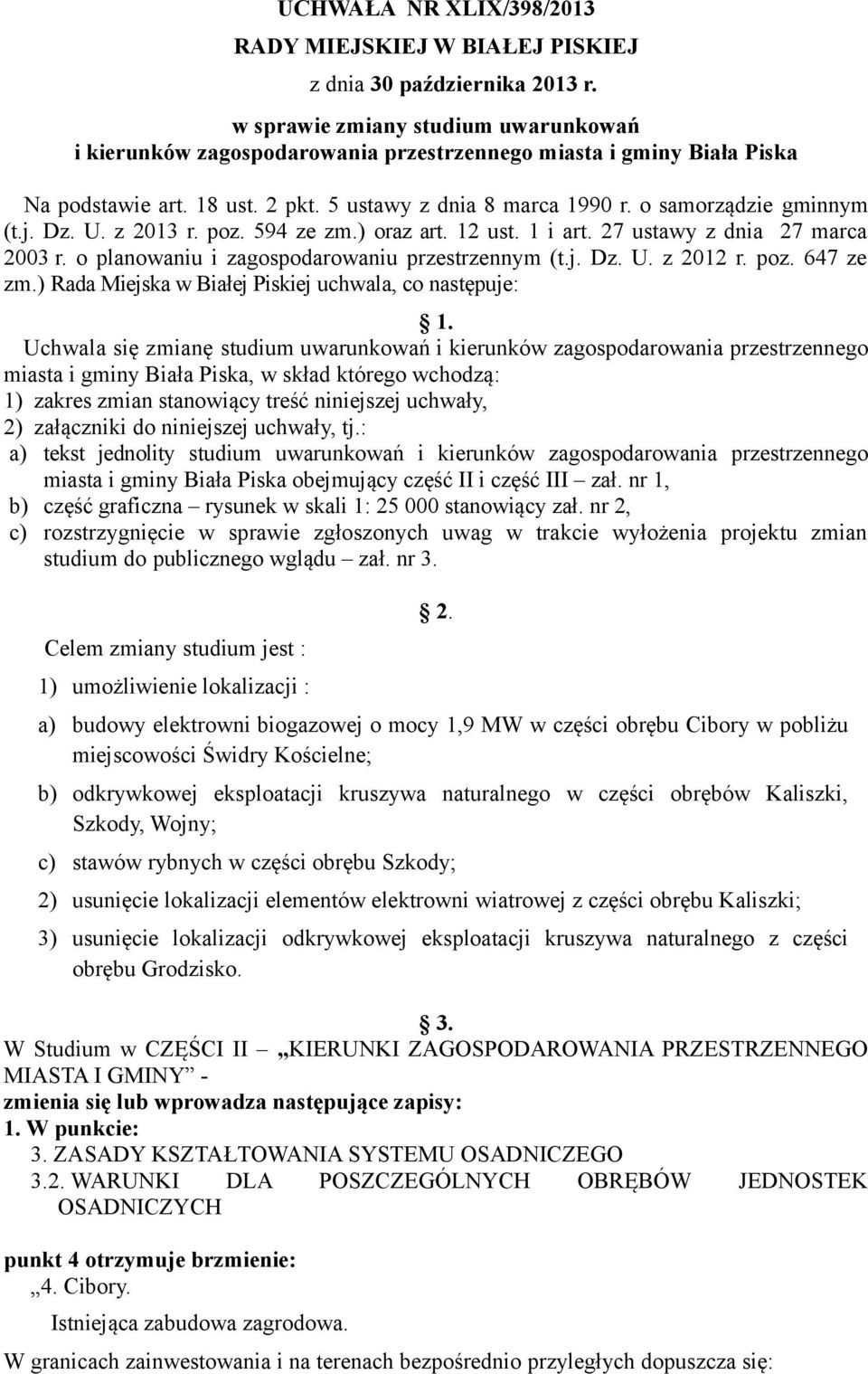 Dz. U. z 2013 r. poz. 594 ze zm.) oraz art. 12 ust. 1 i art. 27 ustawy z dnia 27 marca 2003 r. o planowaniu i zagospodarowaniu przestrzennym (t.j. Dz. U. z 2012 r. poz. 647 ze zm.