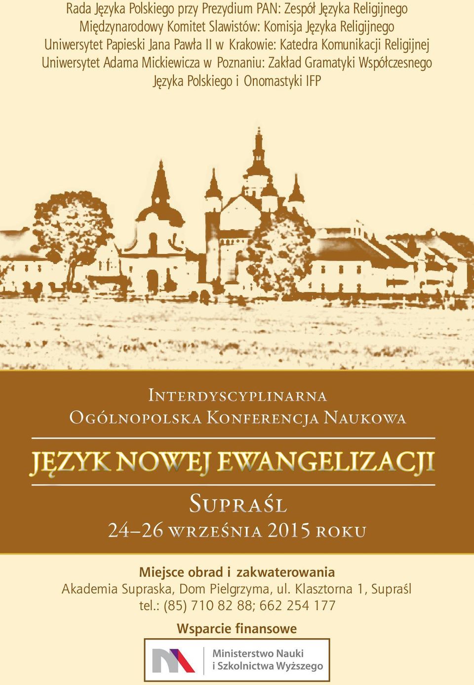 Języka Polskiego i Onomastyki IFP Interdyscyplinarna Ogólnopolska Konferencja Naukowa JĘZYK NOWEJ EWANGELIZACJI Supraśl 24 26 września 2015