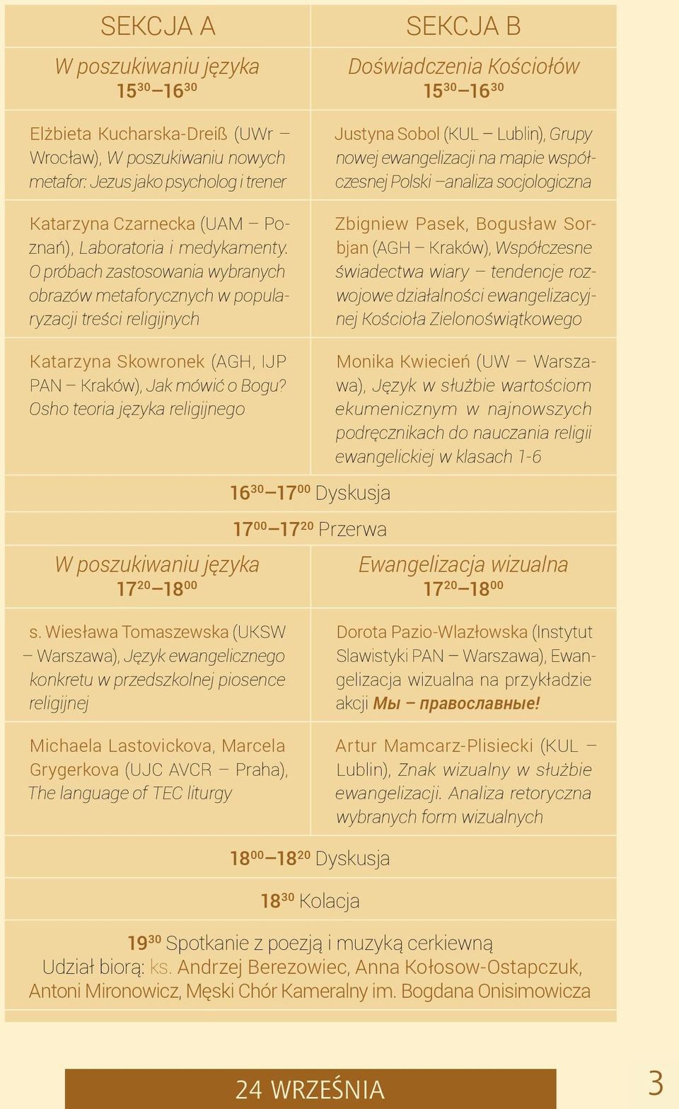 O próbach zastosowania wybranych obrazów metaforycznych w popularyzacji treści religijnych Justyna Sobol (KUL Lublin), Grupy nowej ewangelizacji na mapie współczesnej Polski analiza socjologiczna