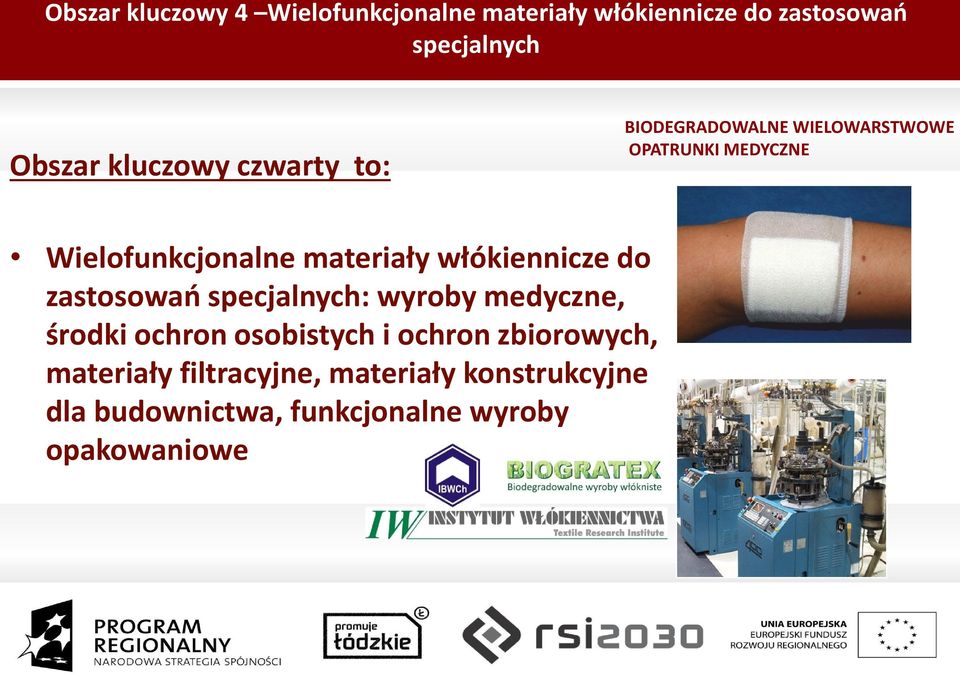 włókiennicze do zastosowań specjalnych: wyroby medyczne, środki ochron osobistych i ochron