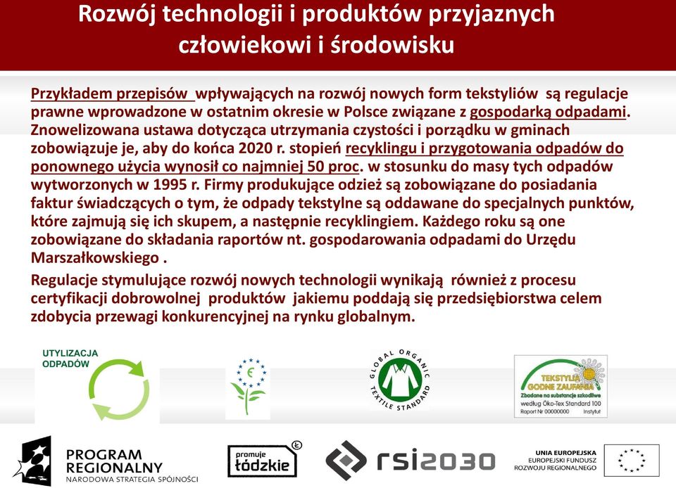 stopień recyklingu i przygotowania odpadów do ponownego użycia wynosił co najmniej 50 proc. w stosunku do masy tych odpadów wytworzonych w 1995 r.