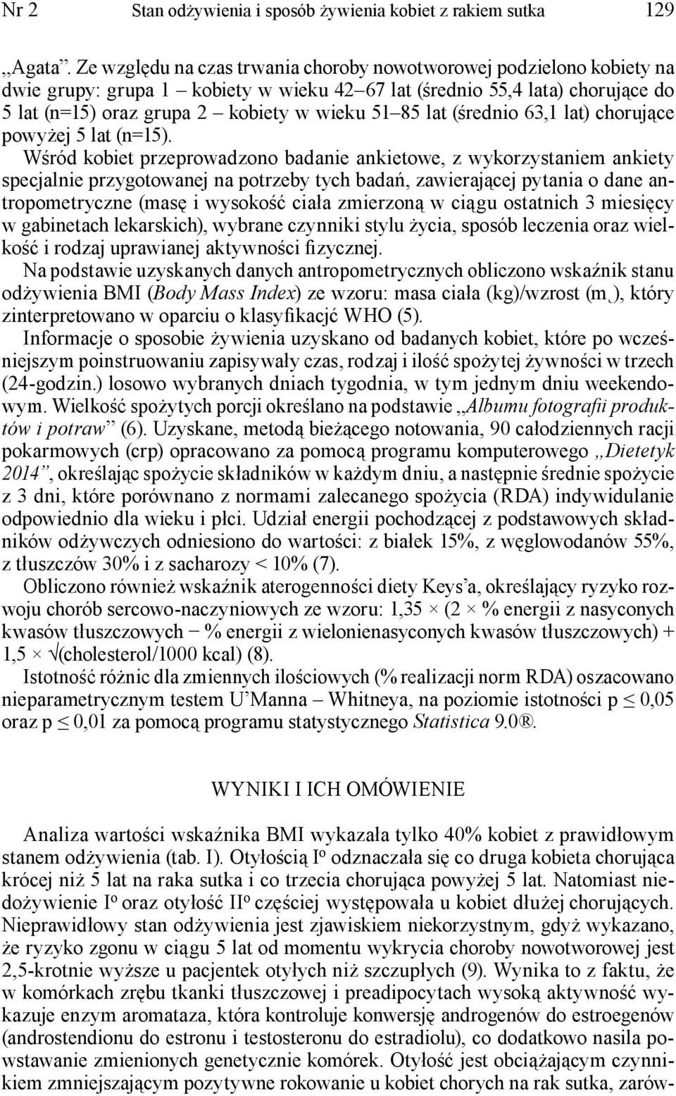 lat (średnio 63,1 lat) chorujące powyżej 5 lat (n=15).