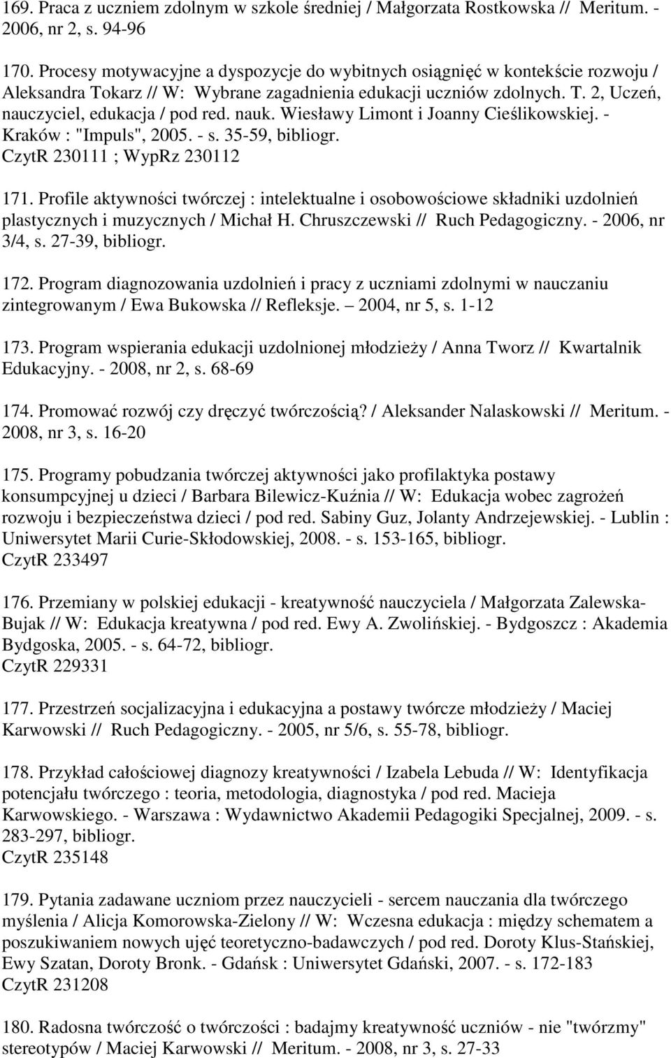 Wiesławy Limont i Joanny Cieślikowskiej. - Kraków : "Impuls", 2005. - s. 35-59, bibliogr. CzytR 230111 ; WypRz 230112 171.