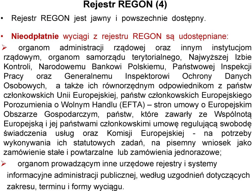 Polskiemu, Państwowej Inspekcji Pracy oraz Generalnemu Inspektorowi Ochrony Danych Osobowych, a także ich równorzędnym odpowiednikom z państw członkowskich Unii Europejskiej, państw członkowskich