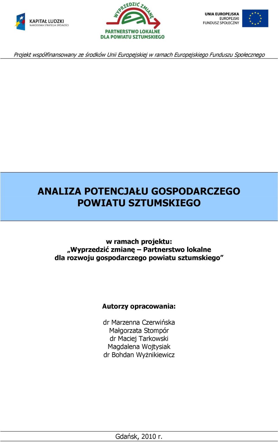 sztumskiego Autorzy opracowania: dr Marzenna Czerwińska Małgorzata Stompór