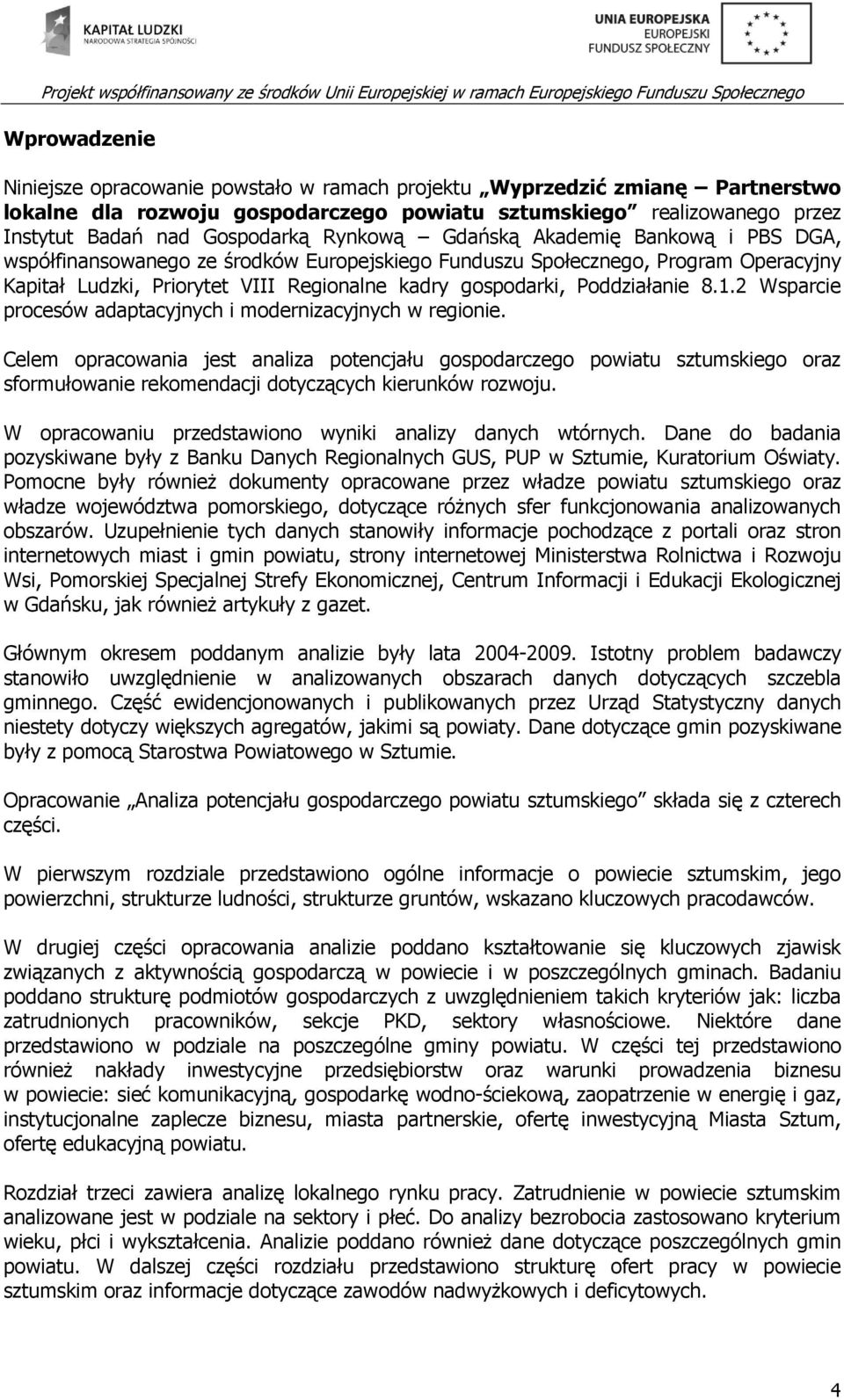 Poddziałanie 8.1.2 Wsparcie procesów adaptacyjnych i modernizacyjnych w regionie.