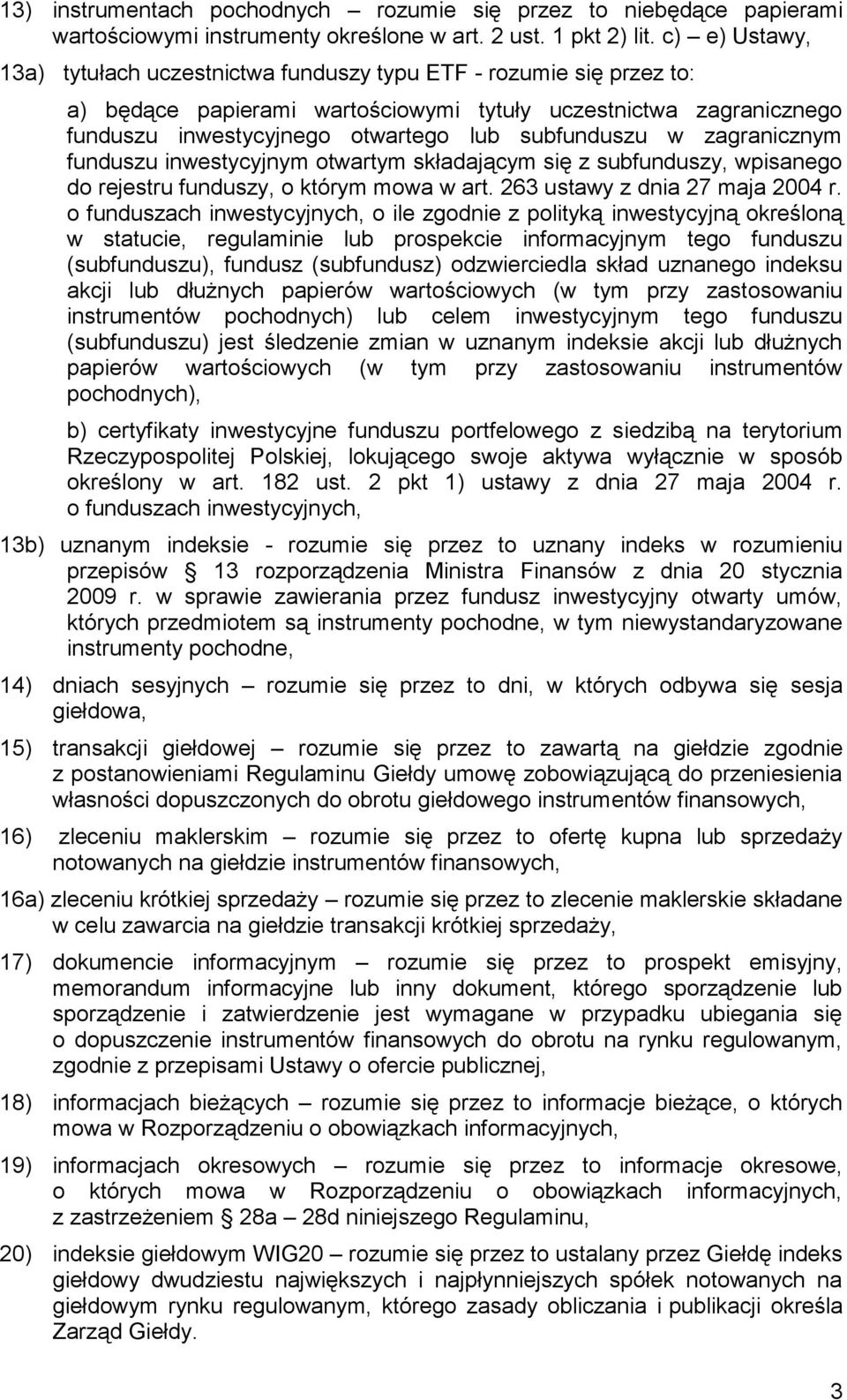 subfunduszu w zagranicznym funduszu inwestycyjnym otwartym składającym się z subfunduszy, wpisanego do rejestru funduszy, o którym mowa w art. 263 ustawy z dnia 27 maja 2004 r.