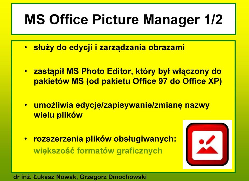 Office 97 do Office XP) umożliwia edycję/zapisywanie/zmianę nazwy wielu