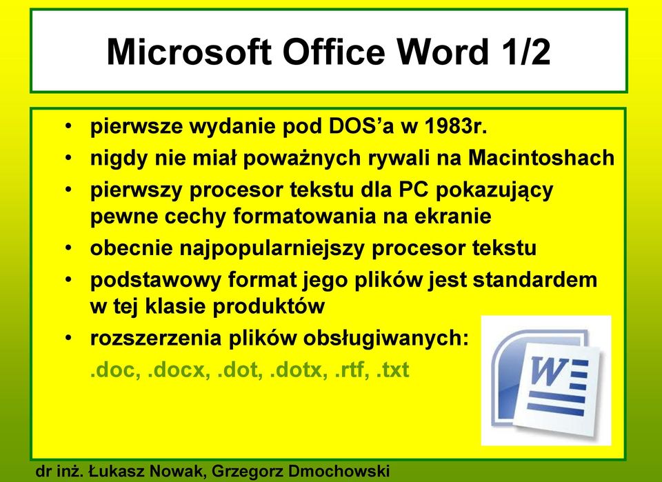 pewne cechy formatowania na ekranie obecnie najpopularniejszy procesor tekstu podstawowy