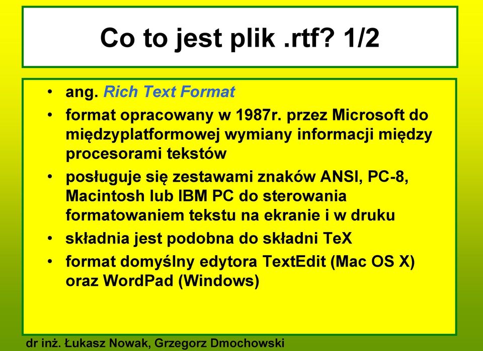 się zestawami znaków ANSI, PC-8, Macintosh lub IBM PC do sterowania formatowaniem tekstu na