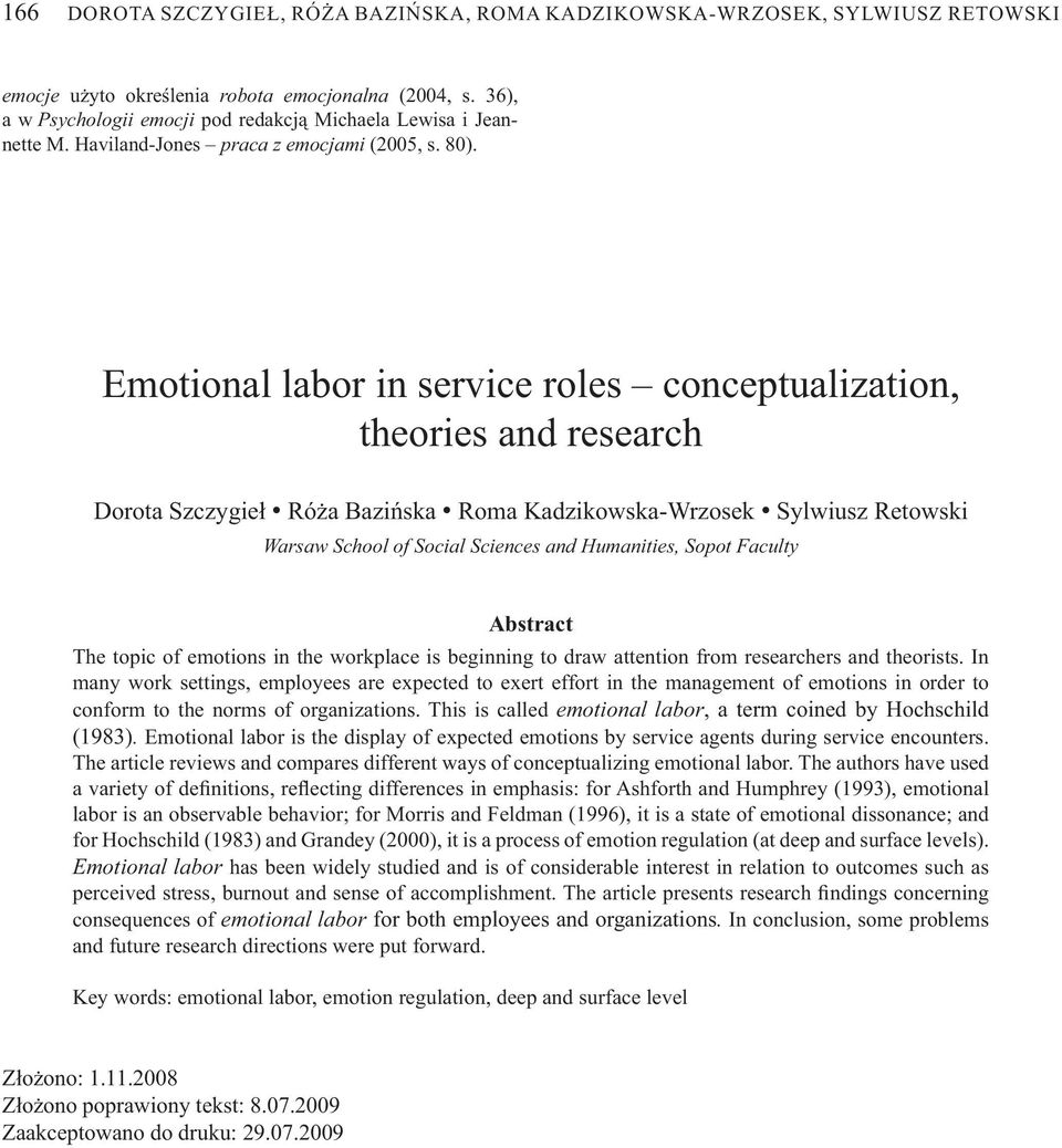 Emotional labor in service roles conceptualization, theories and research Dorota Szczygie Ró a Bazi ska Roma Kadzikowska-Wrzosek Sylwiusz Retowski Warsaw School of Social Sciences and Humanities,