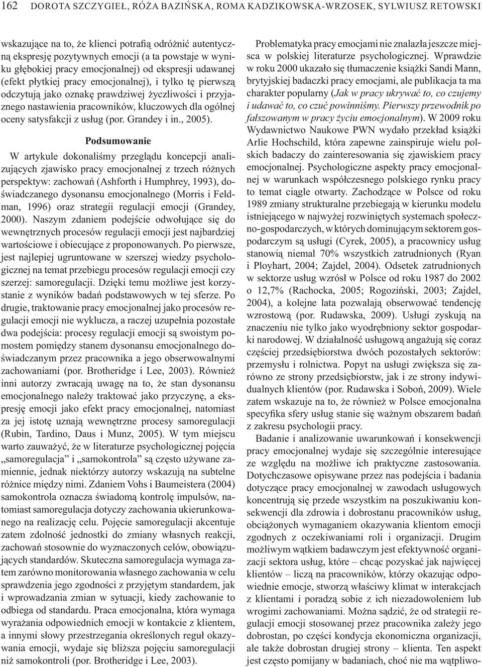 oceny satysfakcji z us ug (por. Grandey i in., 2005).