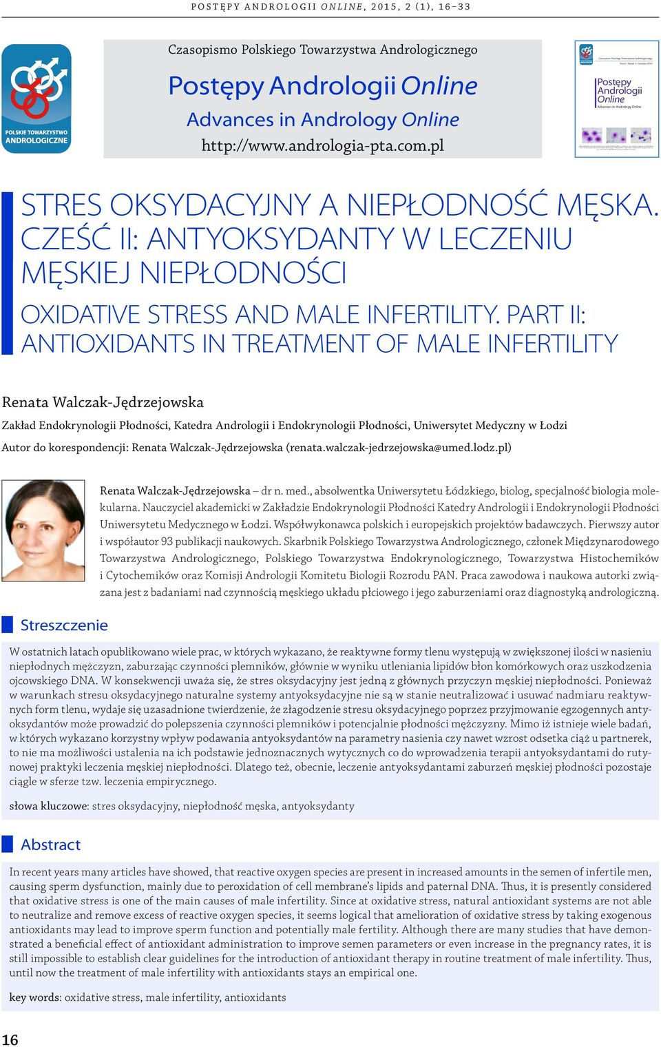 PART II: ANTIOXIDANTS IN TREATMENT OF MALE INFERTILITY Renata Walczak -Jędrzejowska Zakład Endokrynologii Płodności, Katedra Andrologii i Endokrynologii Płodności, Uniwersytet Medyczny w Łodzi Autor