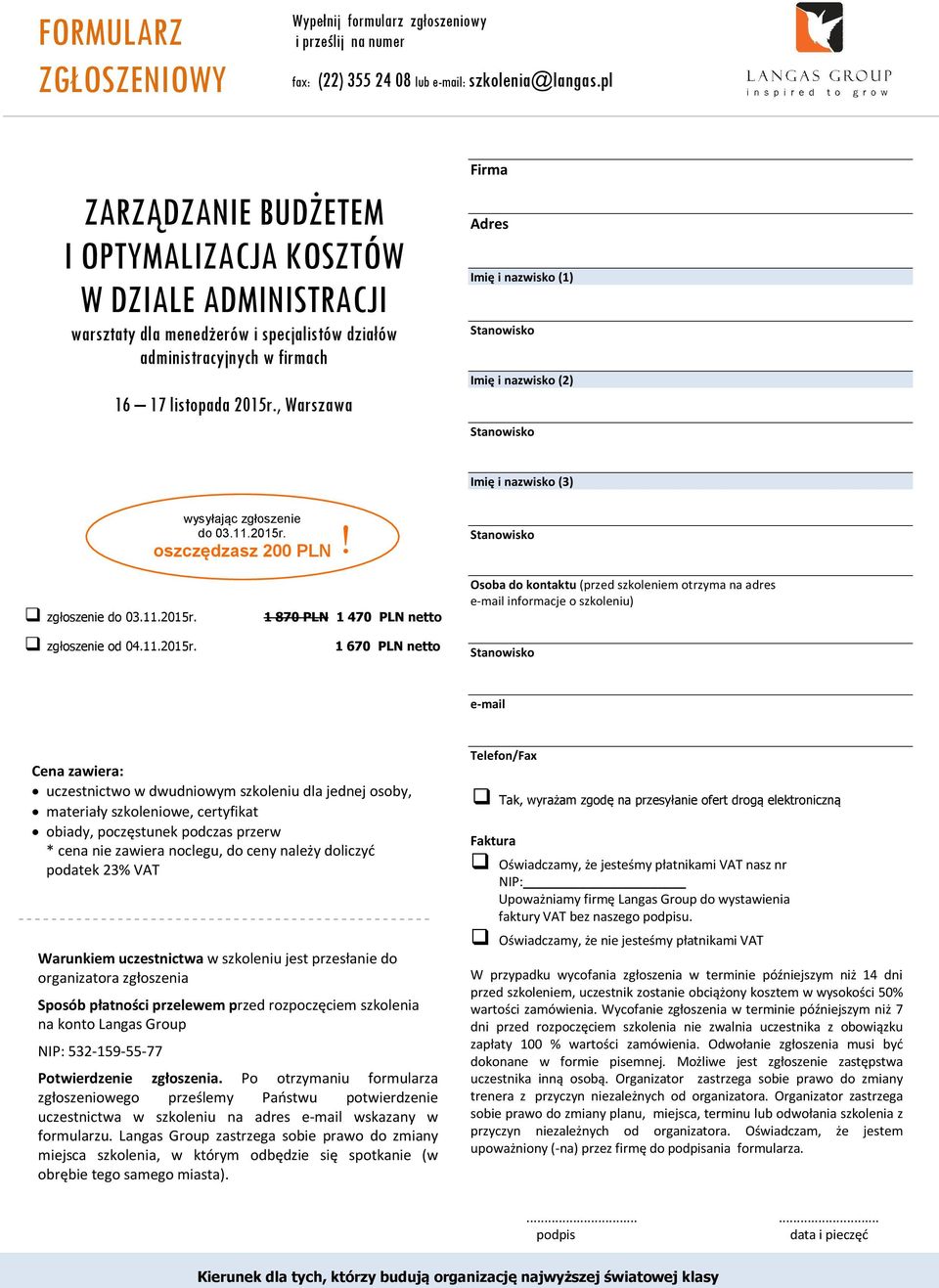 , Warszawa Firma Adres Imię i nazwisko (1) Imię i nazwisko (2) Imię i nazwisko (3) wysyłając zgłoszenie do 03.11.2015r.