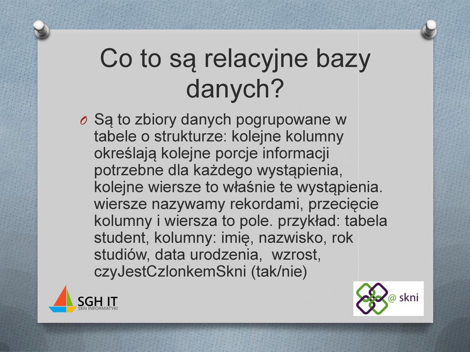 informacji potrzebne dla każdego wystąpienia, kolejne wiersze to właśnie te wystąpienia.