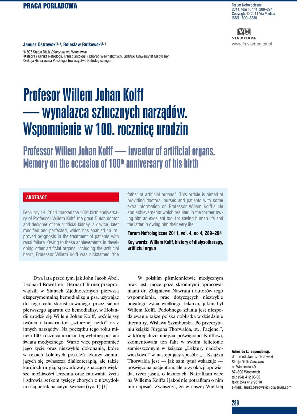Nefrologicznego Profesor Willem Johan Kolff wynalazca sztucznych narządów. Wspomnienie w 100. rocznicę urodzin Professor Willem Johan Kolff inventor of artificial organs.