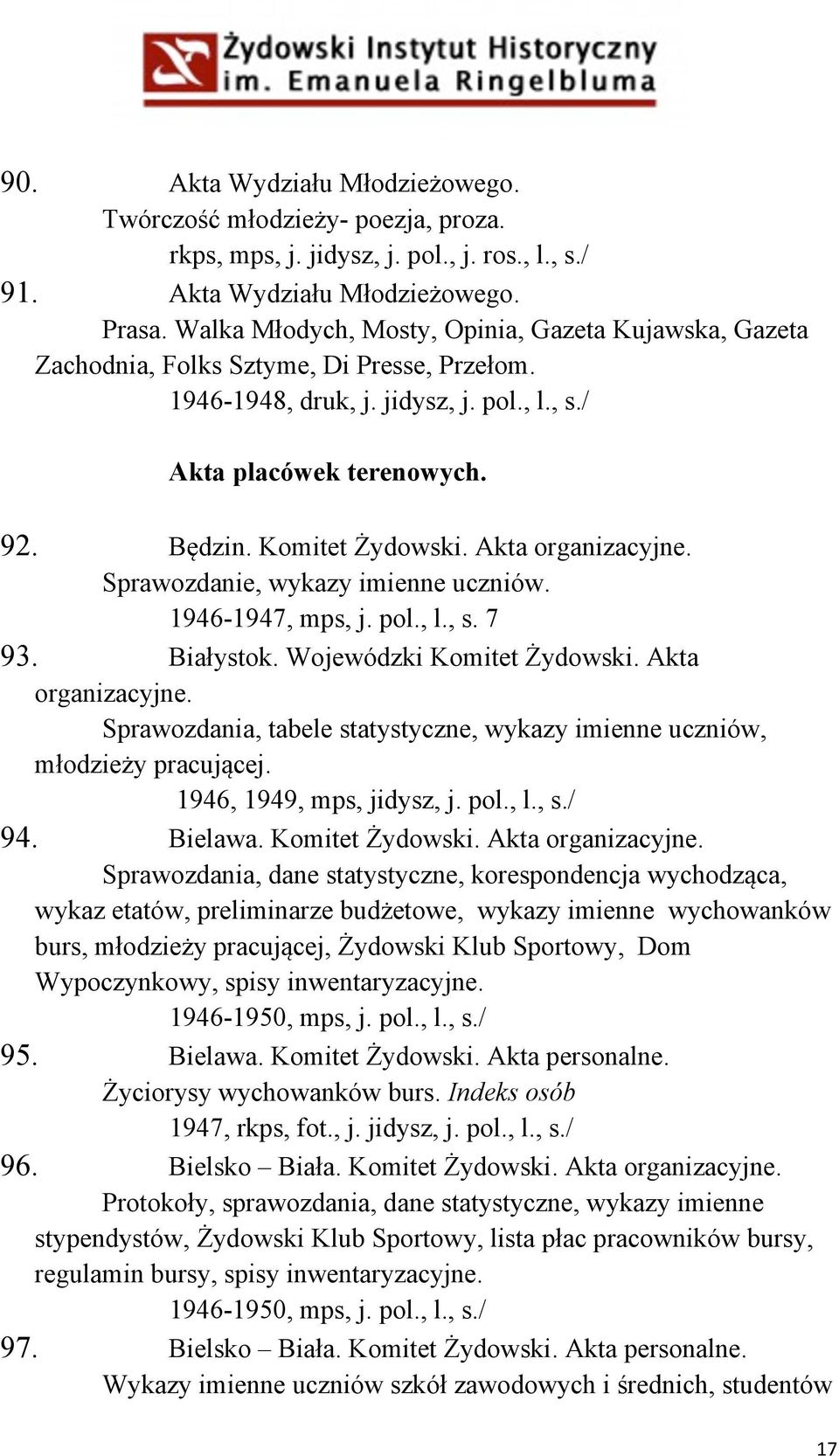 Akta organizacyjne. Sprawozdanie, wykazy imienne uczniów. 1946-1947, mps, j. pol., l., s. 7 93. Białystok. Wojewódzki Komitet Żydowski. Akta organizacyjne.