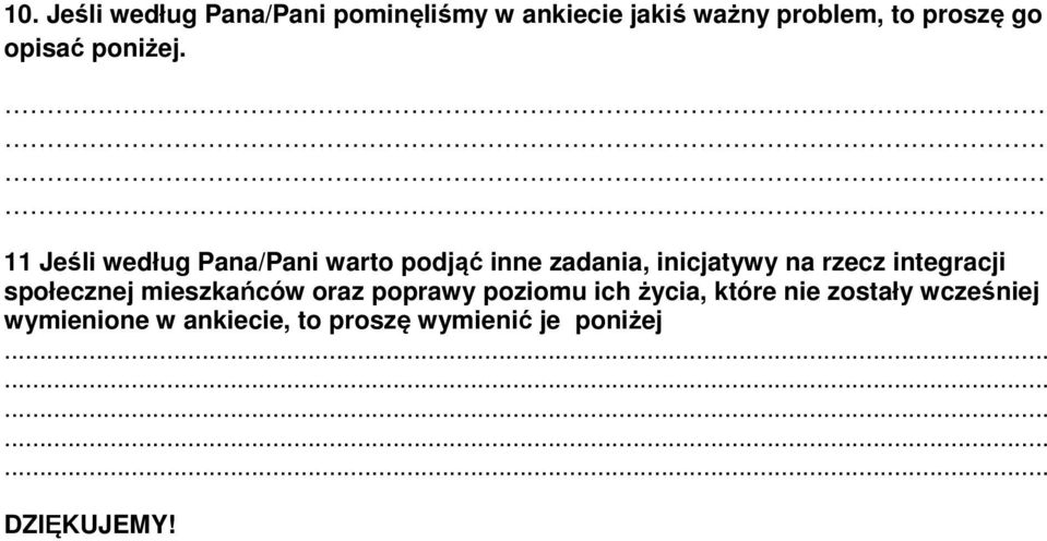 11 Jeśli według Pana/Pani warto podjąć inne zadania, inicjatywy na rzecz