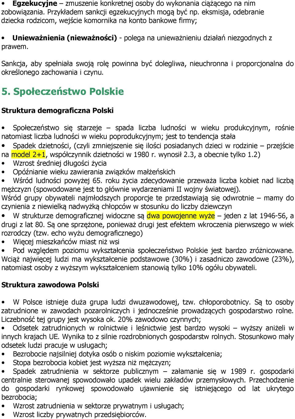 Sankcja, aby spełniała swoją rolę powinna być dolegliwa, nieuchronna i proporcjonalna do określonego zachowania i czynu. 5.