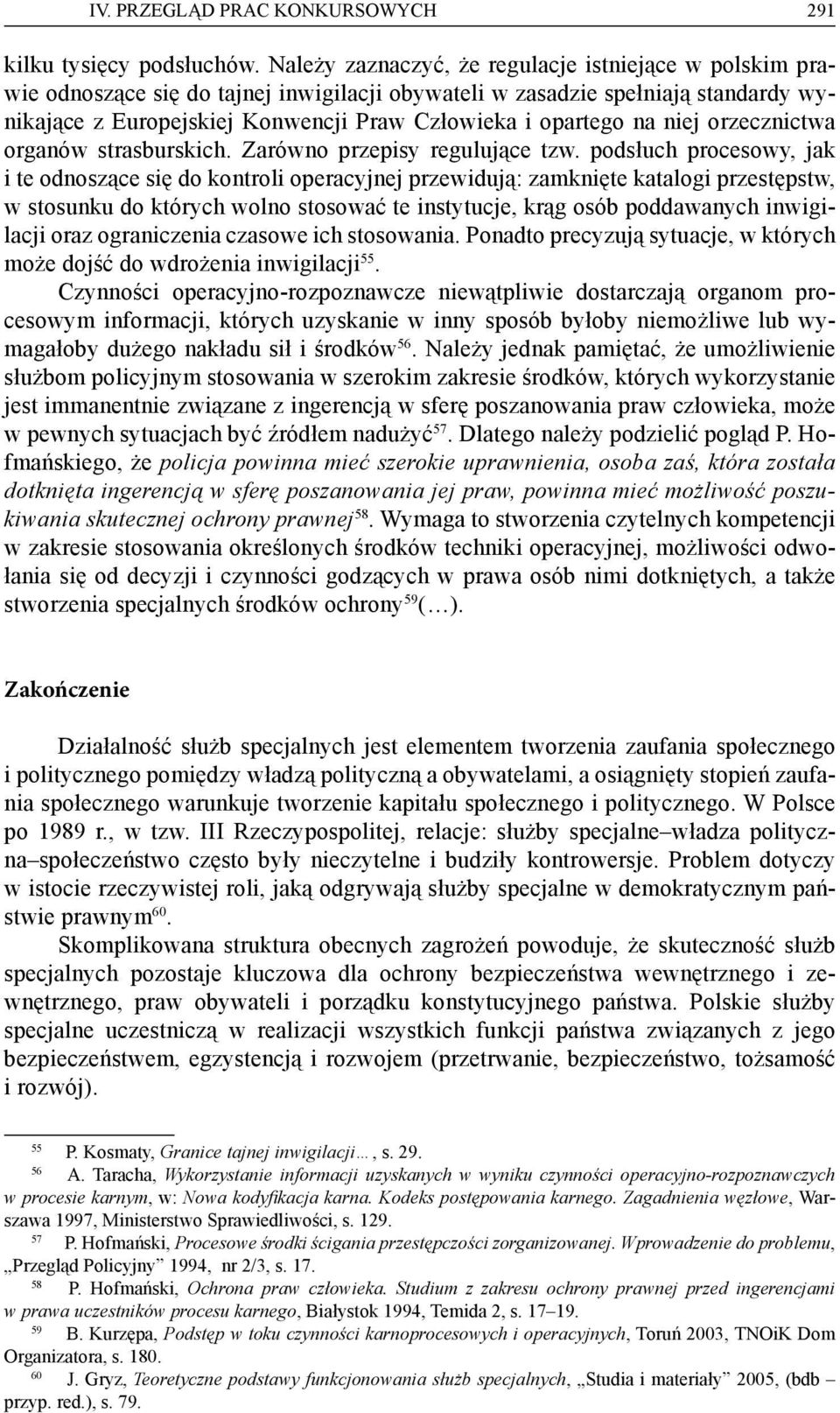na niej orzecznictwa organów strasburskich. Zarówno przepisy regulujące tzw.
