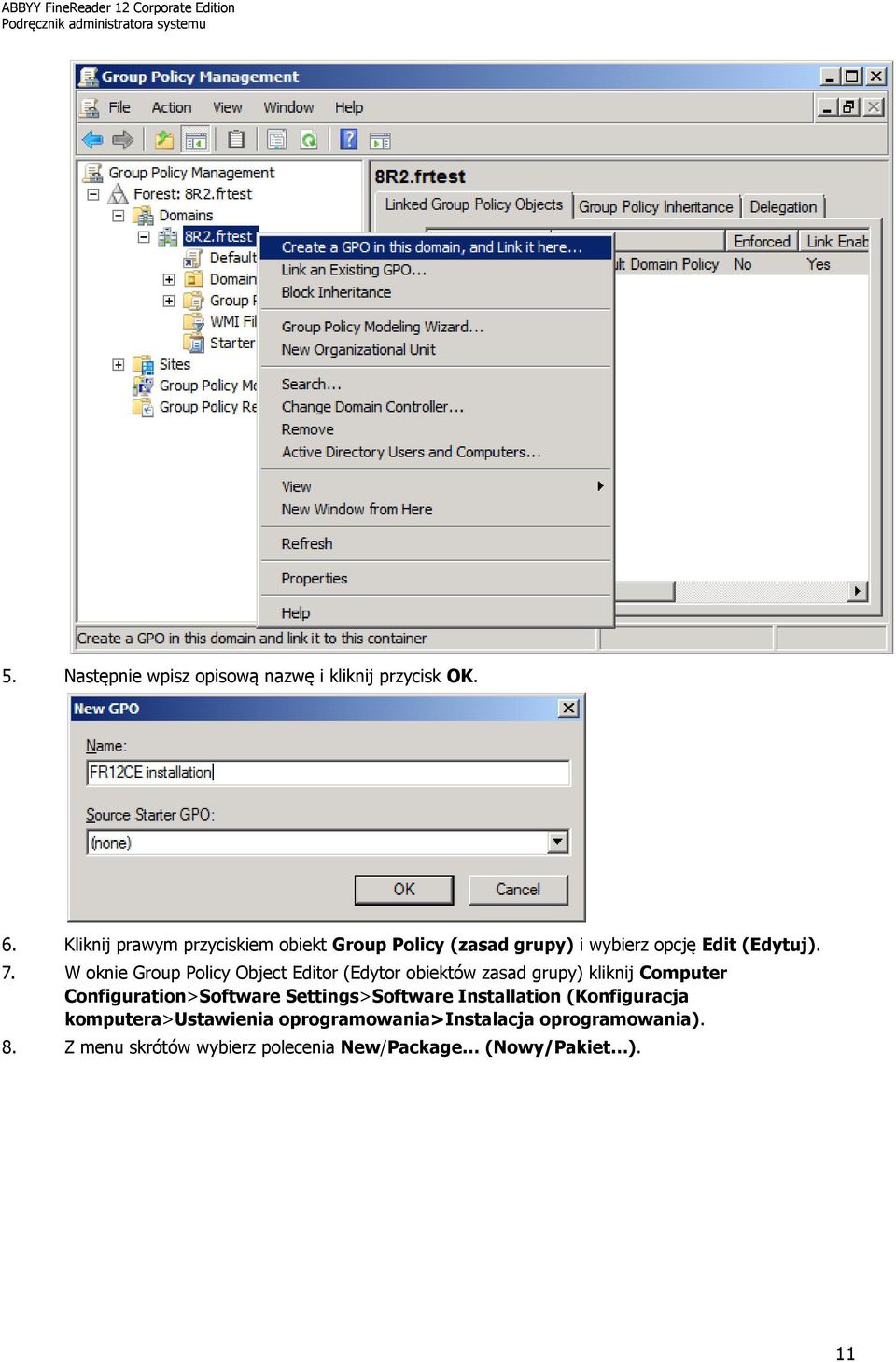 W oknie Group Policy Object Editor (Edytor obiektów zasad grupy) kliknij Computer Configuration>Software