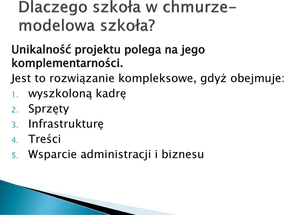 Jest to rozwiązanie kompleksowe, gdyż obejmuje: