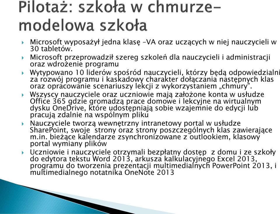 charakter dołączania następnych klas oraz opracowanie scenariuszy lekcji z wykorzystaniem chmury.