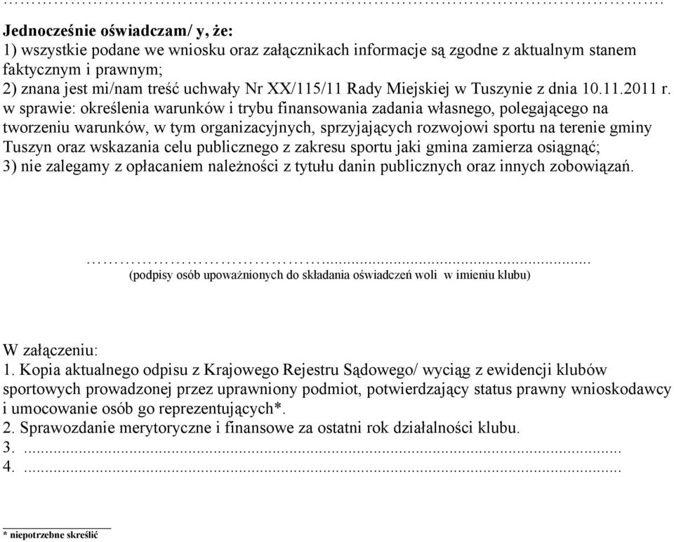 w sprawie: określenia warunków i trybu finansowania zadania własnego, polegającego na tworzeniu warunków, w tym organizacyjnych, sprzyjających rozwojowi sportu na terenie gminy Tuszyn oraz wskazania