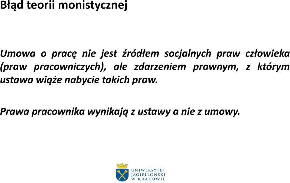 pracowniczych), ale zdarzeniem prawnym, z którym