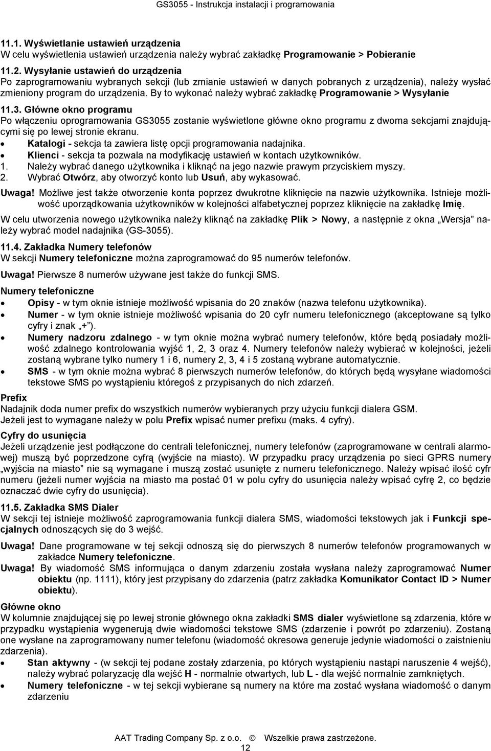 By to wykonać naleŝy wybrać zakładkę Programowanie > Wysyłanie 11.3.