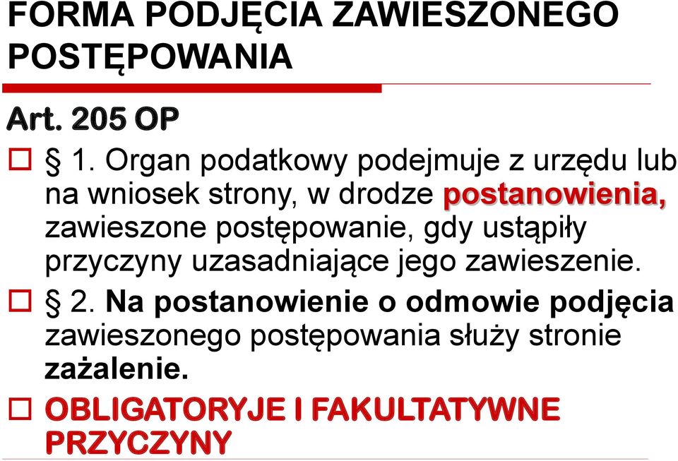 zawieszone postępowanie, gdy ustąpiły przyczyny uzasadniające jego zawieszenie. 2.