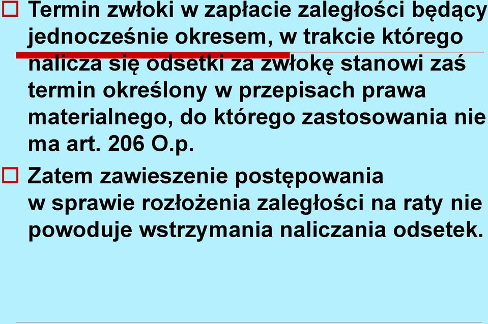 materialnego, do którego zastosowania nie ma art. 206 O.p.