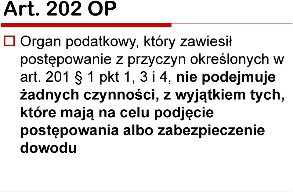 201 1 pkt 1, 3 i 4, nie podejmuje żadnych czynności, z