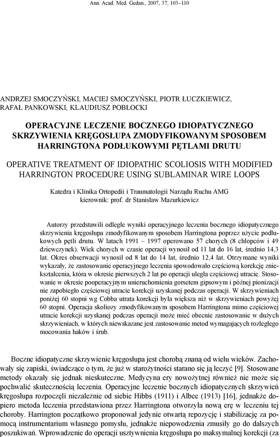 sposobem Harringtona podłukowymi pętlami drutu Operative treatment of idiopathic scoliosis with modified Harrington procedure using sublaminar wire loops Katedra i Klinika Ortopedii i Traumatologii