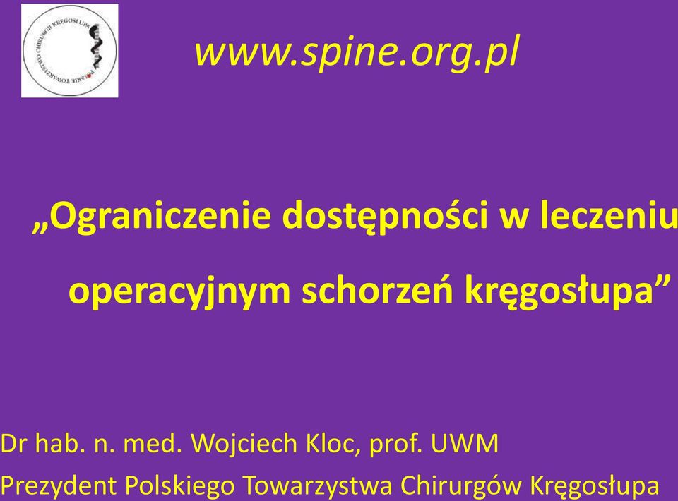 operacyjnym schorzeo kręgosłupa Dr hab. n.