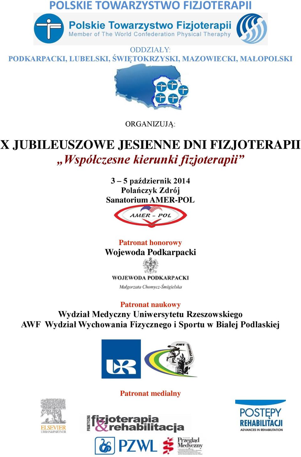 2014 Polańczyk Zdrój Sanatorium AMER-POL Patronat honorowy Wojewoda Podkarpacki Patronat naukowy Wydział