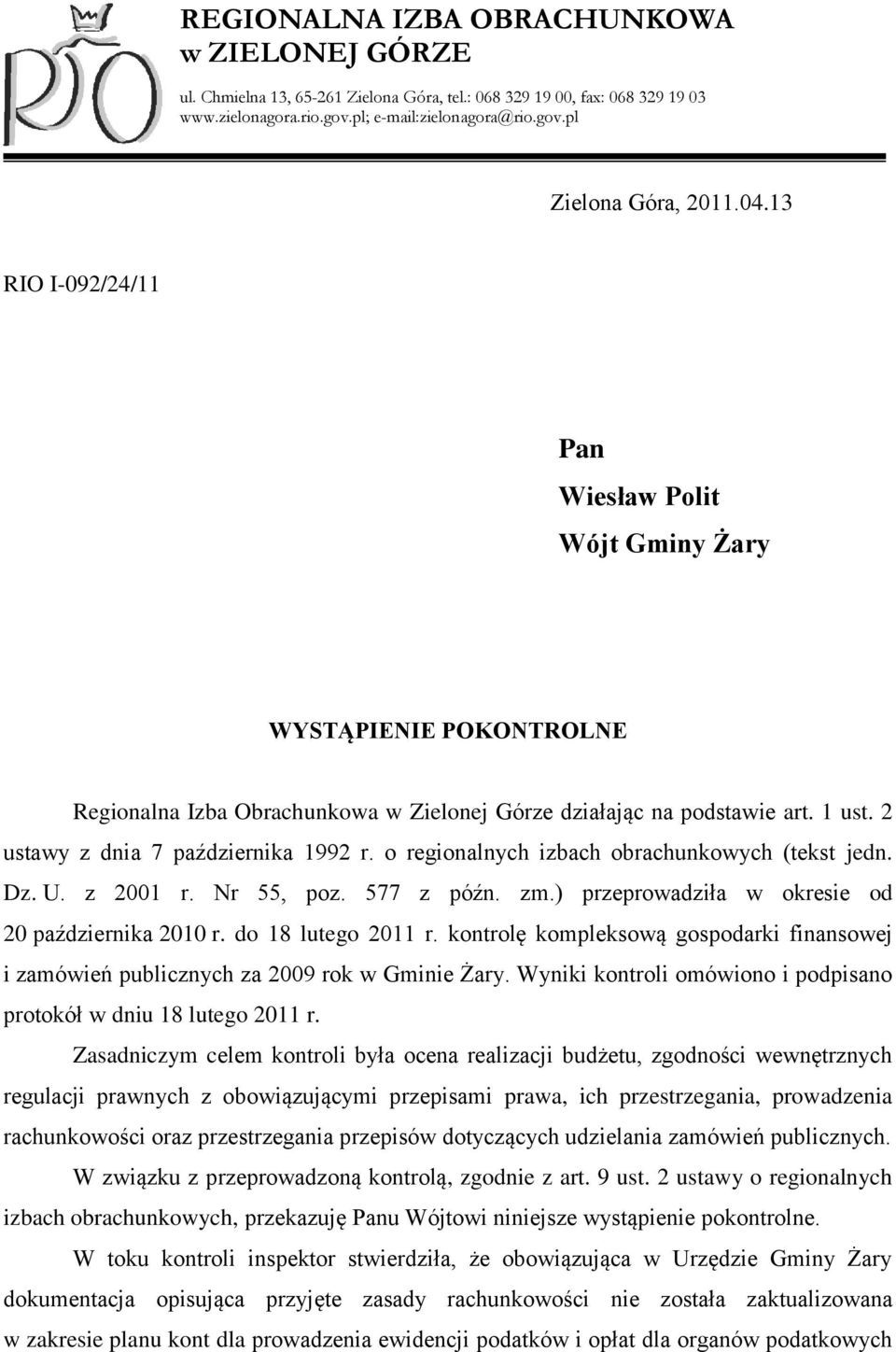 o regionalnych izbach obrachunkowych (tekst jedn. Dz. U. z 2001 r. Nr 55, poz. 577 z późn. zm.) przeprowadziła w okresie od 20 października 2010 r. do 18 lutego 2011 r.