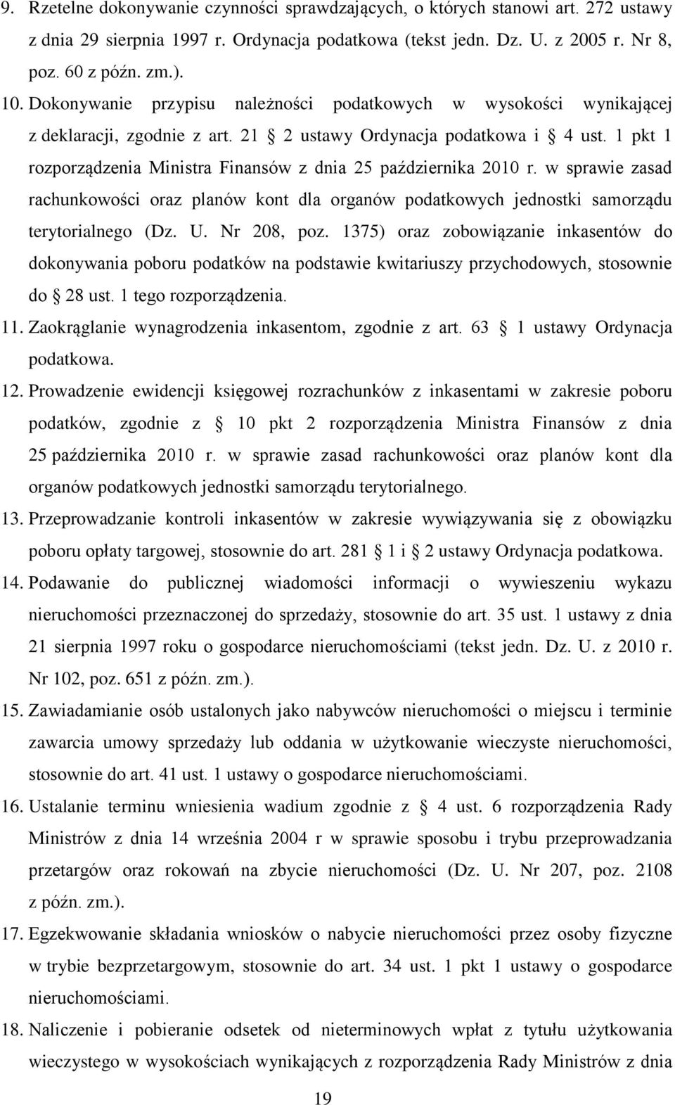1 pkt 1 rozporządzenia Ministra Finansów z dnia 25 października 2010 r. w sprawie zasad rachunkowości oraz planów kont dla organów podatkowych jednostki samorządu terytorialnego (Dz. U. Nr 208, poz.