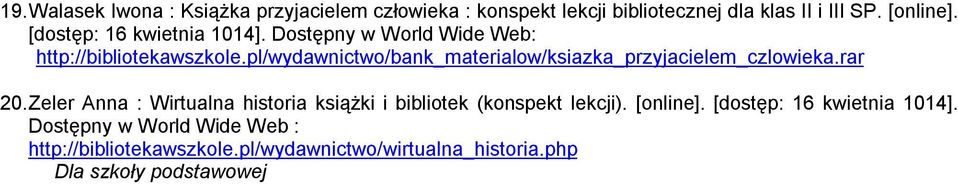 rar 20. Zeler Anna : Wirtualna historia książki i bibliotek (konspekt lekcji). [online].