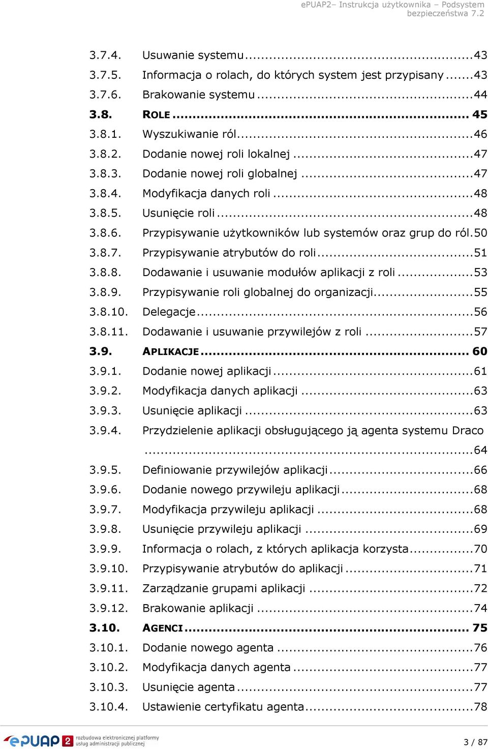 Przypisywanie użytkowników lub systemów oraz grup do ról. 50 3.8.7. Przypisywanie atrybutów do roli... 51 3.8.8. Dodawanie i usuwanie modułów aplikacji z roli... 53 3.8.9.