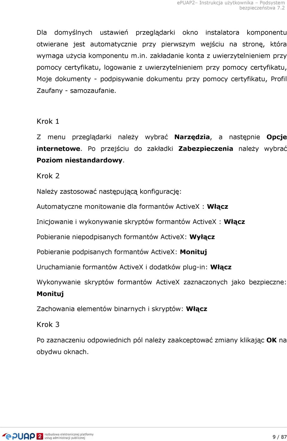 zakładanie konta z uwierzytelnieniem przy pomocy certyfikatu, logowanie z uwierzytelnieniem przy pomocy certyfikatu, Moje dokumenty - podpisywanie dokumentu przy pomocy certyfikatu, Profil Zaufany -