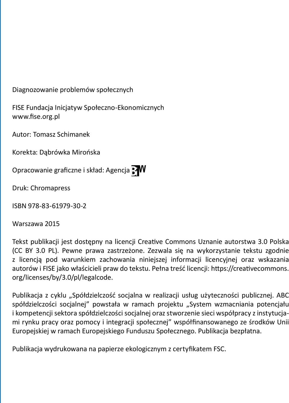 Commons Uznanie autorstwa 3.0 Polska (CC BY 3.0 PL). Pewne prawa zastrzeżone.
