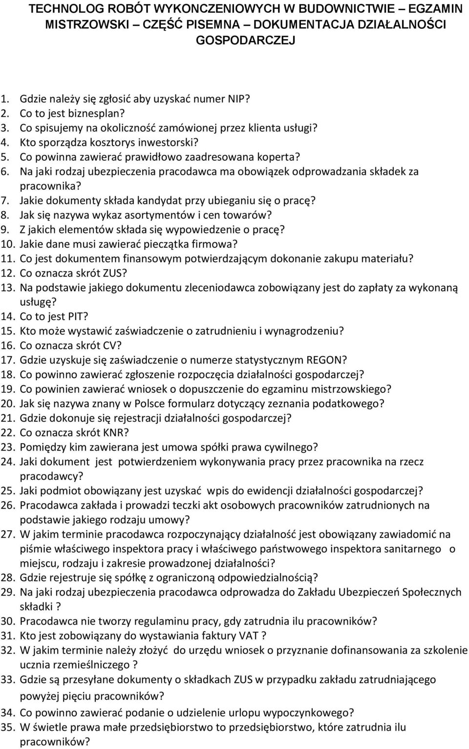 Na jaki rodzaj ubezpieczenia pracodawca ma obowiązek odprowadzania składek za pracownika? 7. Jakie dokumenty składa kandydat przy ubieganiu się o pracę? 8.