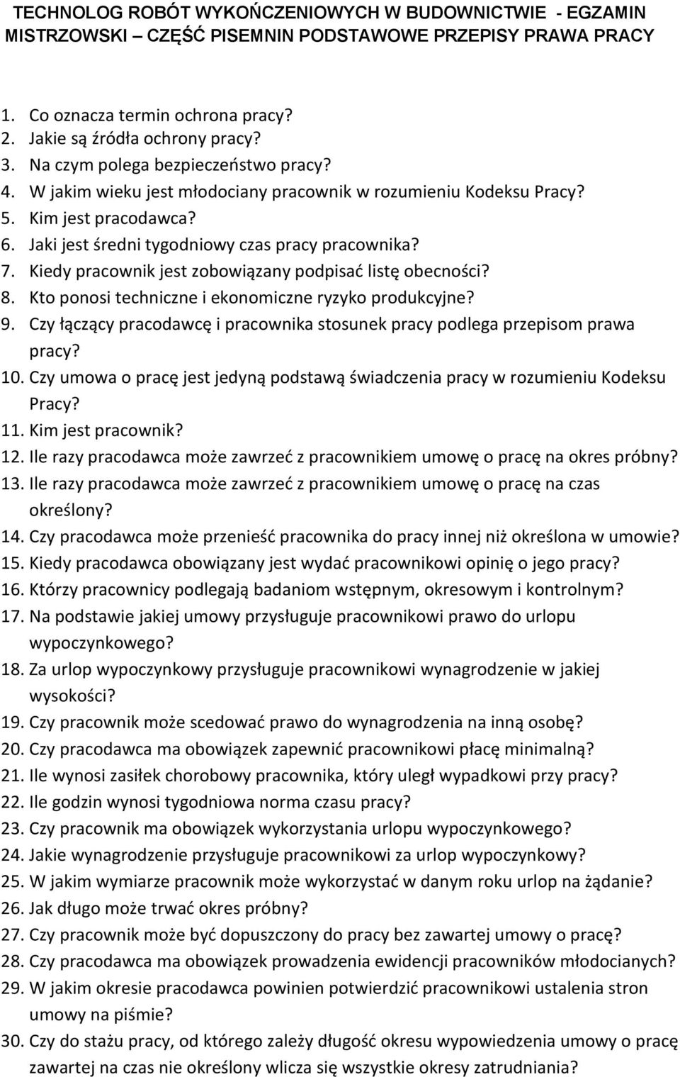 Kiedy pracownik jest zobowiązany podpisać listę obecności? 8. Kto ponosi techniczne i ekonomiczne ryzyko produkcyjne? 9.