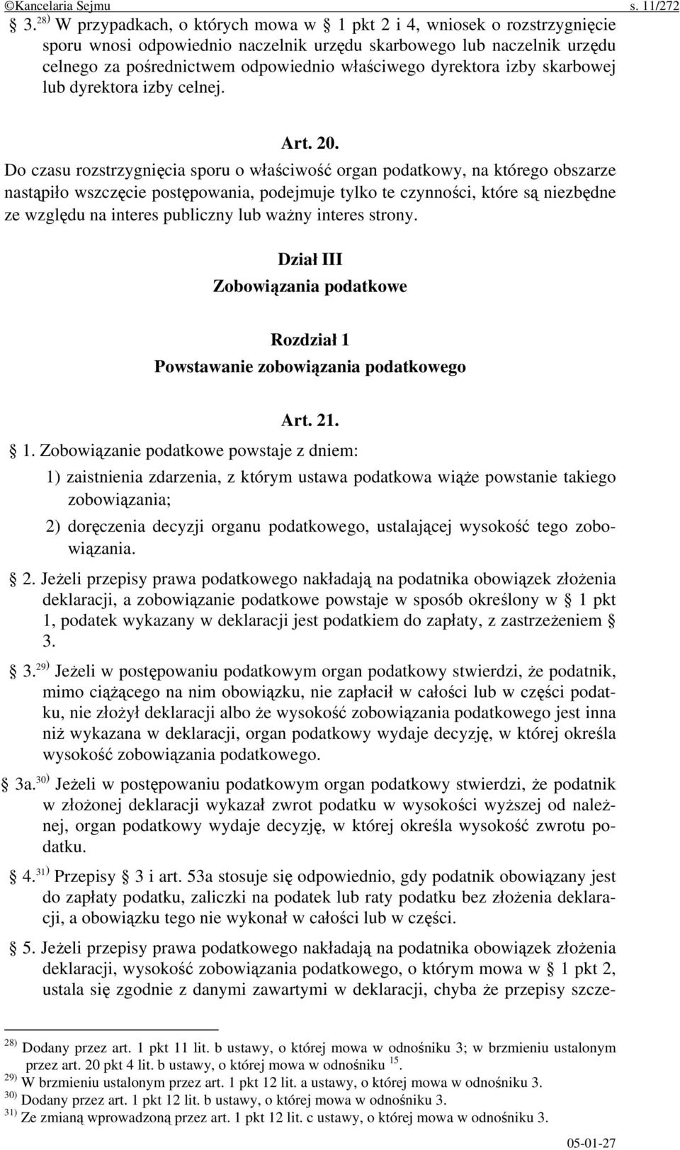 dyrektora izby skarbowej lub dyrektora izby celnej. Art. 20.