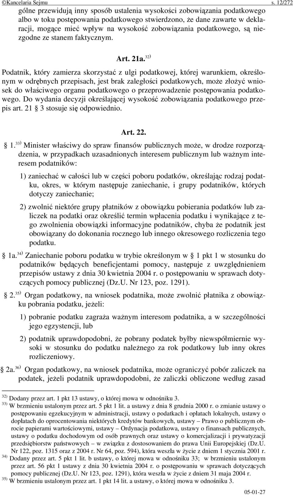 zobowiązania podatkowego, są niezgodne ze stanem faktycznym. Art. 21a.