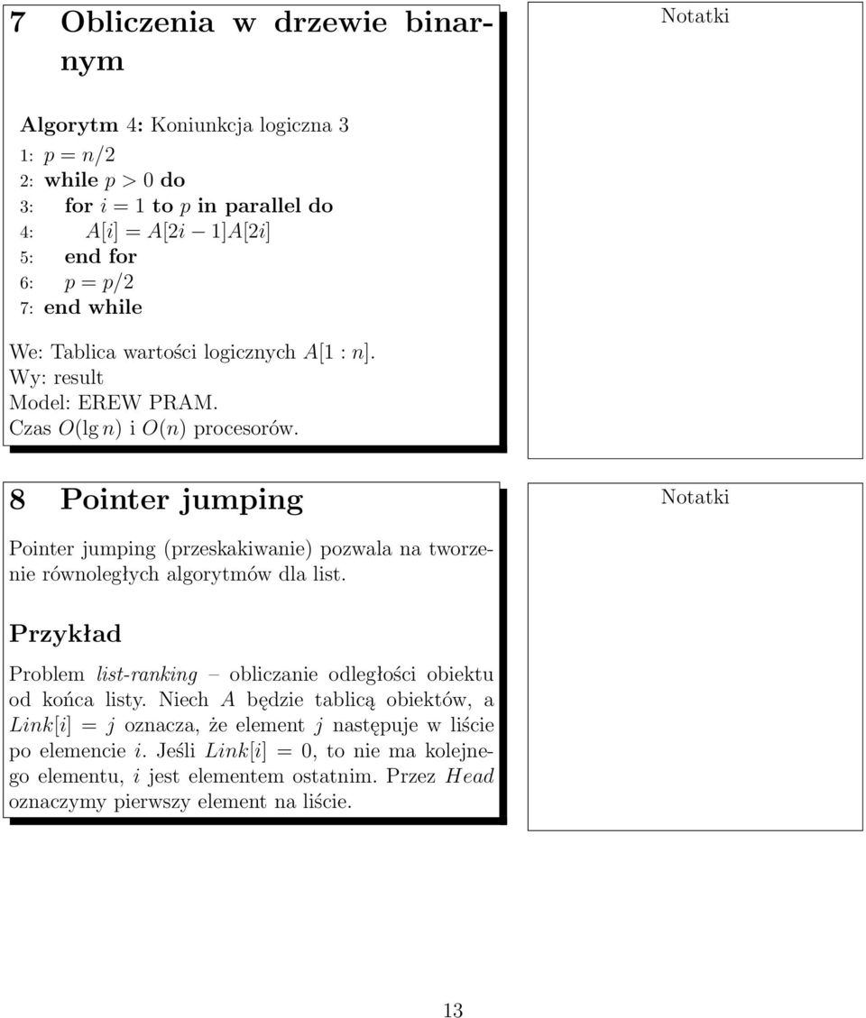 8 Pointer jumping Pointer jumping (przeskakiwanie) pozwala na tworzenie równoległych algorytmów dla list.