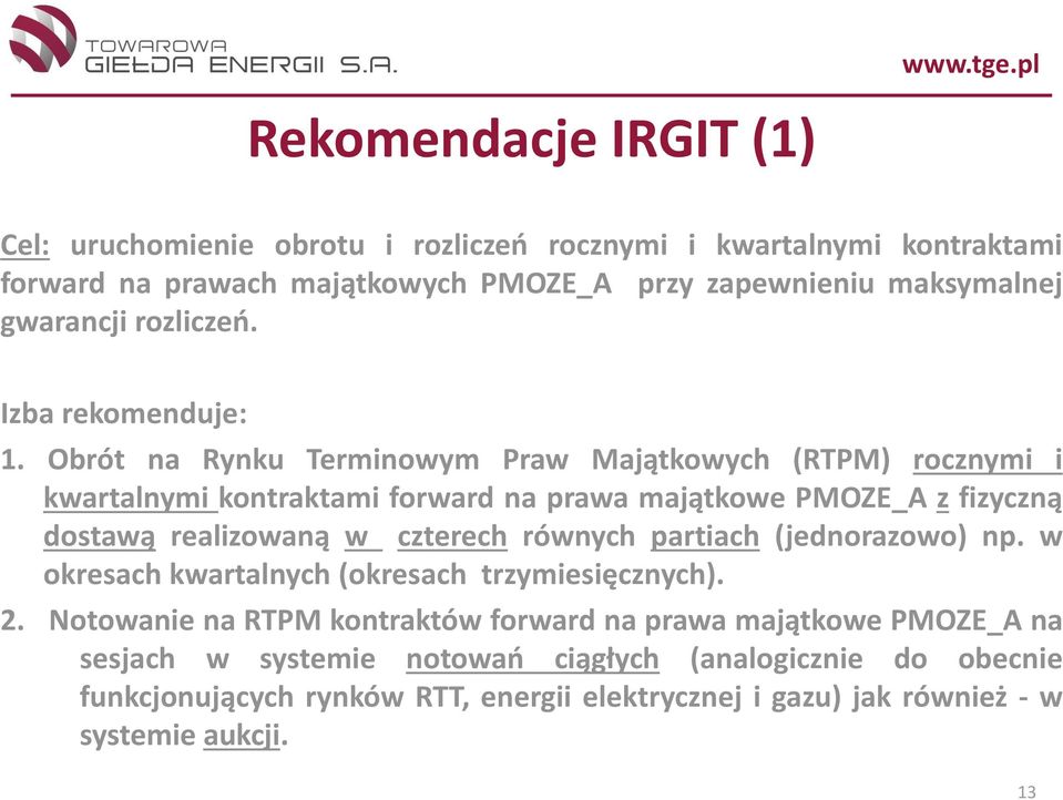 Obrót na Rynku Terminowym Praw Majątkowych (RTPM) rocznymi i kwartalnymi kontraktami forward na prawa majątkowe PMOZE_A z fizyczną dostawą realizowaną w czterech równych
