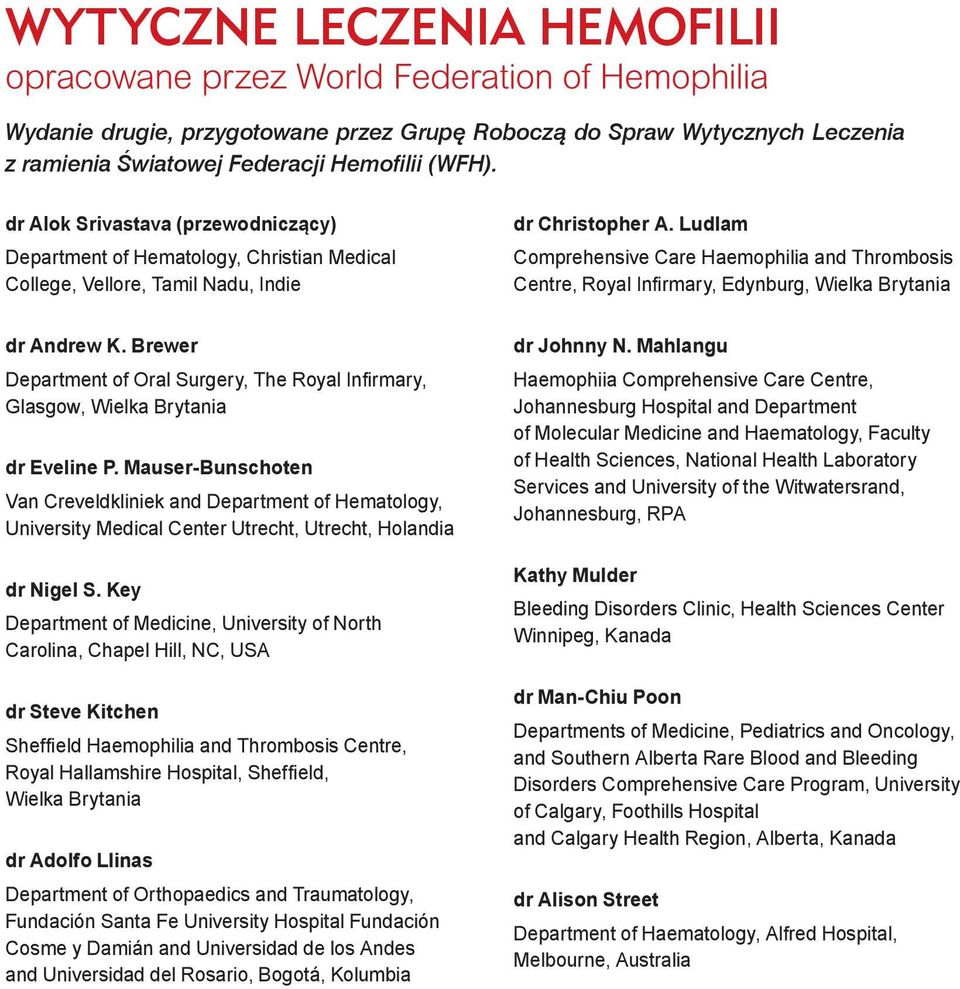 Ludlam Comprehensive Care Haemophilia and Thrombosis Centre, Royal Infirmary, Edynburg, Wielka Brytania dr Andrew K.